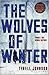 The Wolves of Winter by Tyrell Johnson