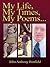 My Life, My Times, My Poems