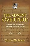 The Advent Overture: Meditations and Poems for the Christmas Season