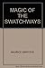 Magic of the Swatchways