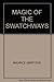 Magic of the Swatchways by Maurice Griffiths