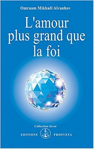 L’amour plus grand que la foi  (Izvor, #239)