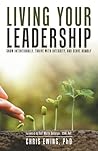 Living your Leadership: Grow Intentionally, Thrive with Integrity, and Serve Humbly