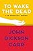 To Wake the Dead (The Dr. Gideon Fell Mysteries Book 3)