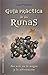 Guía práctica de las runas by Lisa Peschel