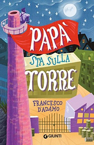 Papà sta sulla torre (Italian Edition)