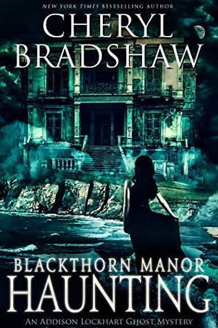 Blackthorn Manor Haunting (Addison Lockhart, #3)