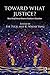Toward What Justice?: Describing Diverse Dreams of Justice in Education