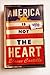 America Is Not the Heart