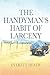 The Handyman's Habit of Larceny