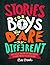 Stories for Boys Who Dare to be Different by Ben Brooks