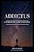 Addictus: A Nonbeliever's Path to Recovery