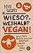 Wieso? Weshalb? Vegan!: Warum Tiere Rechte haben und Schnitzel schlecht für das Klima sind (German Edition)