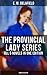 The Provincial Lady Series - All 5 Novels in One Edition (Complete Edition): The Diary of a Provincial Lady, The Provincial Lady Goes Further, The Provincial ... in Russia & The Provincial Lady in Wartime