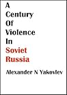 A Century of Violence in Soviet Russia Book cover for A Century of Violence in Soviet Russia