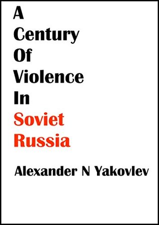 A Century of Violence in Soviet Russia (Kindle Edition)