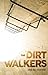 The Dirt Walkers (The Surface's End, #2)