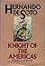Hernando De Soto: Knight of the Americas (English and Spanish Edition)