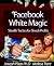 Facebook White Magic by Joseph Plazo