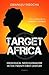 Target Africa: Ideological Neocolonialism in the Twenty-First Century