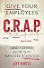 Give Your Employees C.R.A.P...