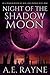 Night of the Shadow Moon (Furyck Saga, #3) by A.E. Rayne