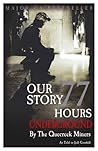 Our Story: 77 Hours Underground
