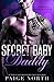 Secret Baby Daddy by Paige North