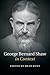 George Bernard Shaw in Context (Literature in Context)