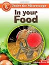 In Your Food (Under the Microscope) In Your Food (Under the Microscope)