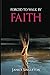 Forced To Walk By Faith by Janice Singleton