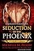 Seduction of the Phoenix by Michelle M. Pillow