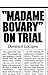 Madame Bovary on Trial by Dominick LaCapra