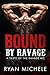 Bound by Ravage by Ryan Michele Bound by Ravage by Ryan Michele