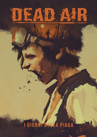 Dead Air: I Giorni della Piaga