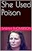 She Used Poison by Sarah Thomerson