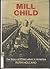 Mill Child: The Story of Child Labor in America
