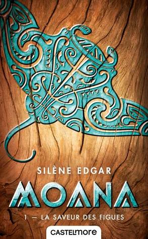 La Saveur des figues (Moana, #1)