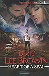 Heart of a SEAL by Dixie Lee Brown