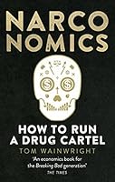 Narconomics: How To Run a Drug Cartel