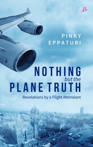 Nothing But the Plane Truth: Revelations by a Flight Attendant (Paperback)