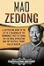 Mao Zedong: A Captivating Guide to the Life of a Chairman of the Communist Party of China, the Cultural Revolution and the Political Theory of Maoism (Biographies)