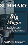 Summary | Big Magic: by Elizabeth Gilbert - Creative Living Beyond Fear (Big Magic: Creative Living Beyond Fear - Book, Paperback, Hardcover, Audiobook, Audible, Summary Book 1) Summary | Big Magic: by Elizabeth Gilbert - Creative Living Beyond Fear (Big Magic: Creative Living Beyond Fear - Book, Paperback, Hardcover, Audiobook, Audible, Summary Book 1)