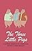 The Three Little Pigs: A Brilliant Adaption of a Classic Tale (Fairy Tales for You Book 17)