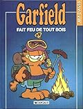 GARFIELD, FAIT FEU DE TOUT BOIS