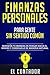 FINANZAS PERSONALES PARA GENTE SIN SENTIDO COMÚN by El Contador