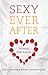 Sexy Ever After: Intimacy P...