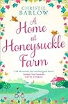 A Home at Honeysuckle Farm by Christie Barlow