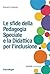 Le sfide della pedagogia speciale e la didattica per l'inclus... by Roberto Dainese