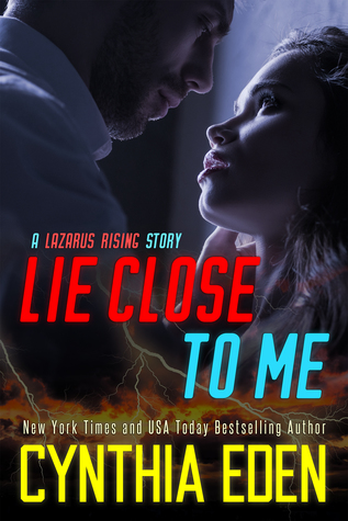 Lie Close To Me (Lazarus Rising, #5)
